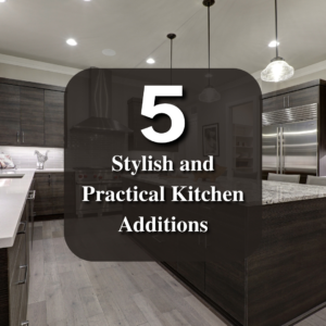 5 Stylish And Practical Kitchen Additions That You'll Adore 3 Kitchen Additions Thumbnail